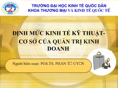 Bài giảng Định mức kinh tế kỹ thuật cơ sở của quản trị kinh doanh - Chương 3: Hệ thống mức, tiêu chuẩn hao phí nguyên vật liệu và chỉ tiêu sử dụng - Phan Tố Uyên