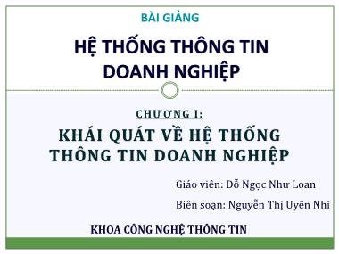 Bài giảng Hệ thống thông tin doanh nghiệp - Chương 1: Khái quát về hệ thống thông tin doanh nghiệp - Đỗ Ngọc Như Loan