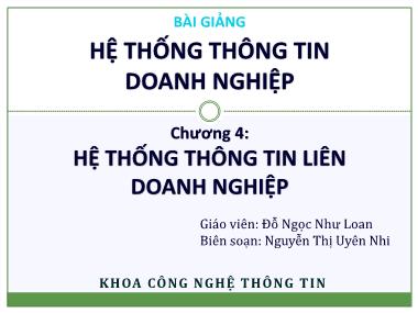 Bài giảng Hệ thống thông tin doanh nghiệp - Chương 4: Hệ thống thông tin liên doanh nghiệp - Đỗ Ngọc Như Loan