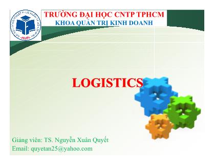 Bài giảng Logistics - Chương 1: Tổng quan logistics - Nguyễn Xuân Quyết