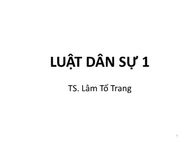 Bài giảng Luật dân sự (Phần 1) - Lâm Tố Trang