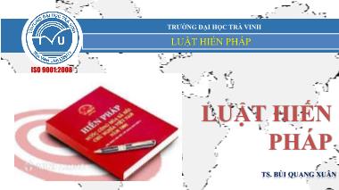 Bài giảng Luật hiến pháp - Quyền con người, quyền và nghĩa vụ cơ bản của công dân - Bùi Quang Xuân