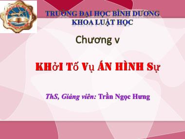 Bài giảng Luật tố tụng hình sự - Chương 5: Khởi tố vụ án hình sự - Trần Ngọc Hưng