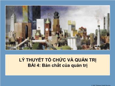 Bài giảng Lý thuyết tổ chức và quản trị - Bài 4: Bản chất của quản trị