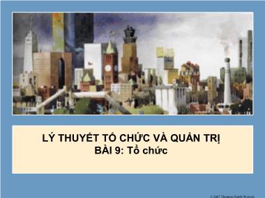 Bài giảng Lý thuyết tổ chức và quản trị - Bài 9: Tổ chức