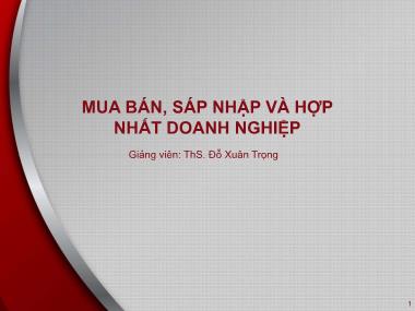 Bài giảng Mua bán, sáp nhập và hợp nhất doanh nghiệp - Bài 3: Những vấn đề pháp lí về mua bán, sáp nhập và hợp nhất doanh nghiệp - Đỗ Xuân Trọng