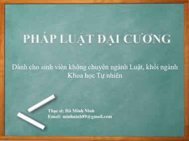 Bài giảng Pháp luật đại cương - Bài 4: Pháp luật. Công cụ điều chỉnh các mối quan hệ xã hội - Hà Minh Ninh