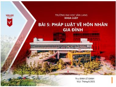 Bài giảng Pháp luật đại cương - Bài 5: Pháp luật về hôn nhân gia đình - Đinh Lê Oanh