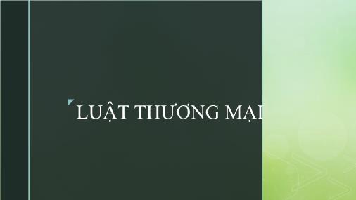 Bài giảng Pháp luật đại cương - Bài 7, Phần 3: Luật thương mại
