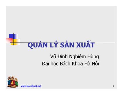 Bài giảng Quản lý sản xuất - Vũ Đinh Nghiêm Hùng