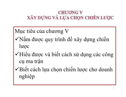 Bài giảng Quản trị chiến lược - Chương 5: Xây dựng và lựa chọn chiến lược - Trần Quang Cảnh