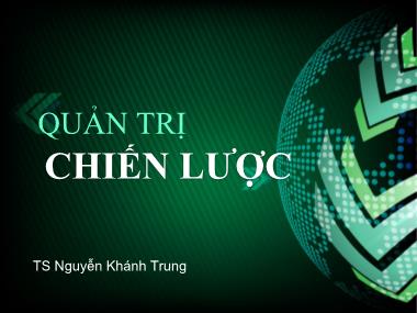 Bài giảng Quản trị chiến lược - Giới thiệu môn học - Nguyễn  Khánh  Trung