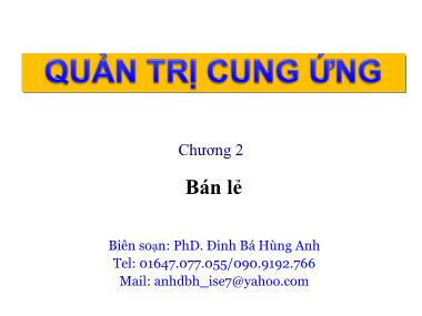 Bài giảng Quản trị cung ứng - Chương 2, Phần 1: Bán lẻ - Đinh Bá Hùng Anh
