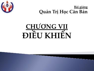 Bài giảng Quản trị học căn bản - Chương 7: Điều khiển - Phan Thị Thanh Hiền