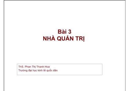 Bài giảng Quản trị kinh doanh - Bài 3: Nhà quản trị - Phan Thị Thanh Hoa