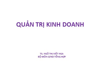 Bài giảng Quản trị kinh doanh - Chương 2: Kinh doanh - Ngô Thị Việt Nga