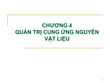 Bài giảng Quản trị kinh doanh tổng hợp - Chương 4: Quản trị cung ứng nguyên vật liệu - Ngô Thị Hương Giang