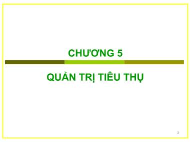 Bài giảng Quản trị kinh doanh tổng hợp - Chương 5: Quản trị tiêu thụ - Ngô Thị Hương Giang