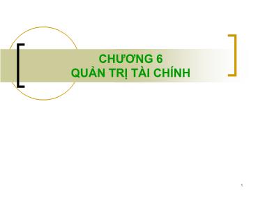 Bài giảng Quản trị kinh doanh tổng hợp - Chương 6: Quản trị tài chính - Ngô Thị Hương Giang