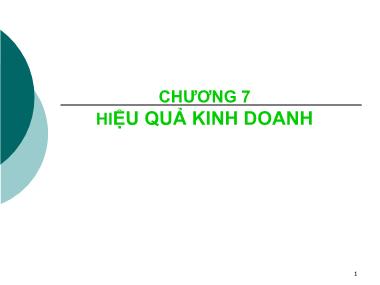 Bài giảng Quản trị kinh doanh tổng hợp - Chương 7: Hiệu quả kinh doanh - Ngô Thị Hương Giang
