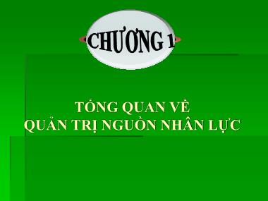 Bài giảng Quản trị nguồn nhân lực - Chương 1: Tổng quan về quản trị nguồn nhân lực
