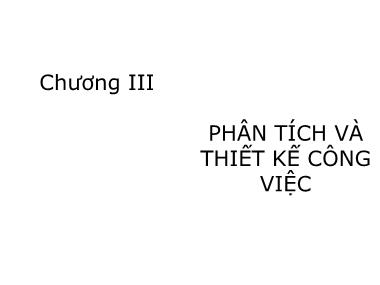 Bài giảng Quản trị nguồn nhân lực - Chương 3: Phân tích và thiết kế công việc