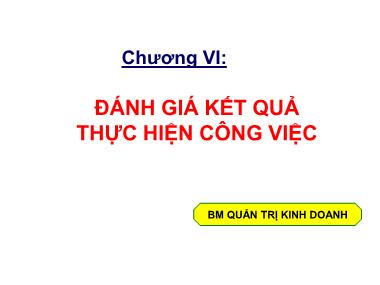 Bài giảng Quản trị nguồn nhân lực - Chương 6: Đánh giá kết quả thực hiện công việc