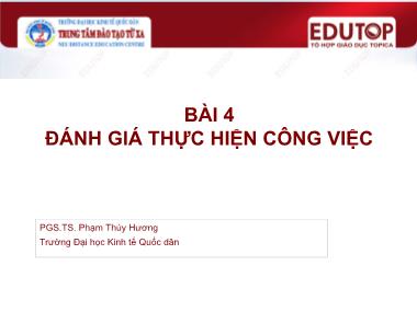 Bài giảng Quản trị nhân lực - Bài 4: Đánh giá thực hiện công việc - Nguyễn Vân Thùy Anh