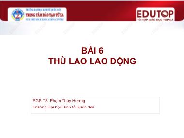Bài giảng Quản trị nhân lực - Bài 6: Thù lao lao động - Phạm Thúy Hương