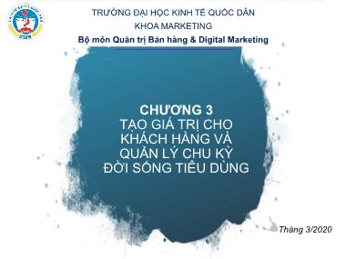 Bài giảng Quản trị quan hệ khách hàng - Chương 3: Tạo giá trị cho khách hàng và quản lý chu kỳ đời sống tiêu dùng