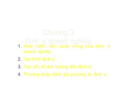 Bài giảng Quản trị sản xuất - Chương 3: Định vị doanh nghiệp