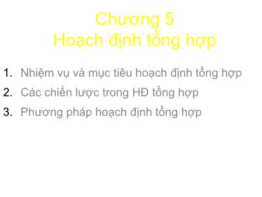 Bài giảng Quản trị sản xuất - Chương 5: Hoạch định tổng hợp