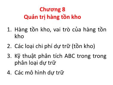 Bài giảng Quản trị sản xuất - Chương 8: Quản trị hàng tồn kho