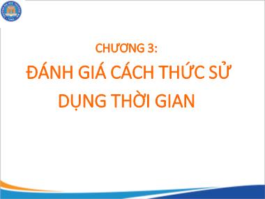 Bài giảng Quản trị thời gian - Chương 3: Đánh giá cách thức sử dụng thời gian