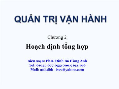 Bài giảng Quản trị vận hành - Chương 2: Hoạch định tổng hợp - Đinh Bá Hùng Anh