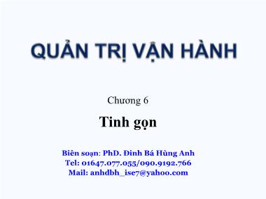Bài giảng Quản trị vận hành - Chương 6: Tinh gọn - Đinh Bá Hùng Anh