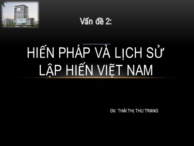 Chuyên đề Hiến pháp và lịch sử lập hiến Việt Nam