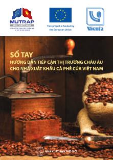 Sổ tay Hướng dẫn tiếp cận thị trường châu Âu cho nhà xuất khẩu cà phê của Việt Nam