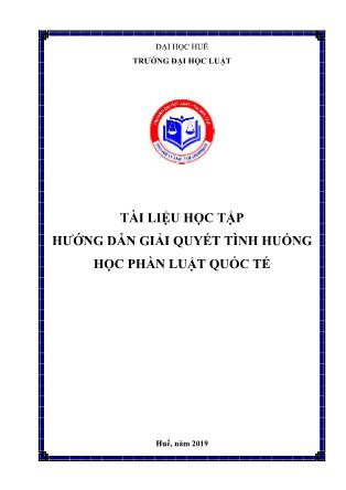 Tài liệu Hướng dẫn giải quyết học phần Luật quốc tế