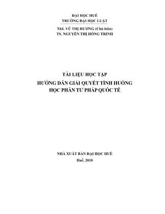 Tài liệu Hướng dẫn giải quyết học phần Tư pháp quốc tế (Phần 1)